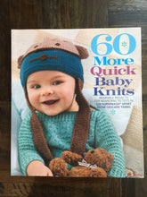 Load image into Gallery viewer, 60 More Quick Baby Knits: Adorable Projects For Newborns to Tots