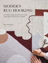 Load image into Gallery viewer, MODERN RUG HOOKING 22 Punch Needle Projects for Crafting a Beautiful Home By Rose Pearlman
